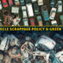 What is the Vehicle Scrappage Policy and Green Tax?